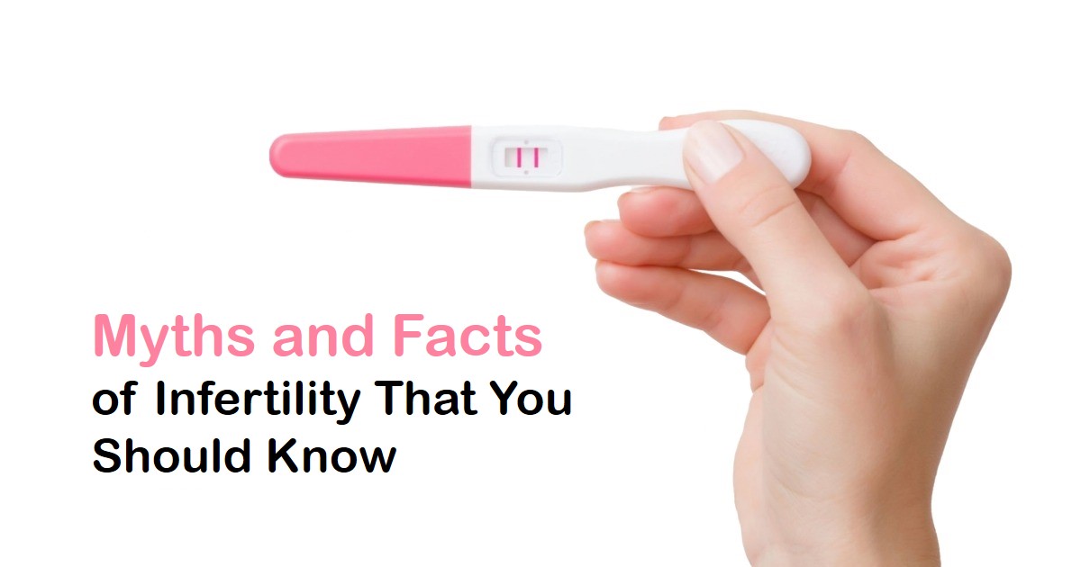 Myths And Facts Of Infertility That You Should Know